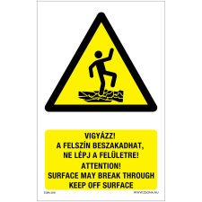 Zsona Vigyázz A felszín beszakadhat, ne lépj a felületre Műanyag tábla 250x160 mm információs címke