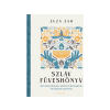  Zuza Zak - Szláv füveskönyv Népi gyógymódok, növényi orvosságok és mágikus receptek